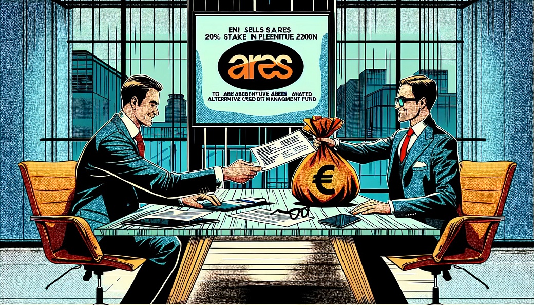 Eni продает 20% долю в Plenitude за €2 млрд фонду Ares Alternative Credit Management.